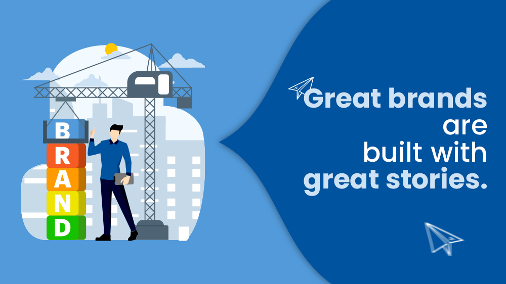 Great brands are built with great stories.
