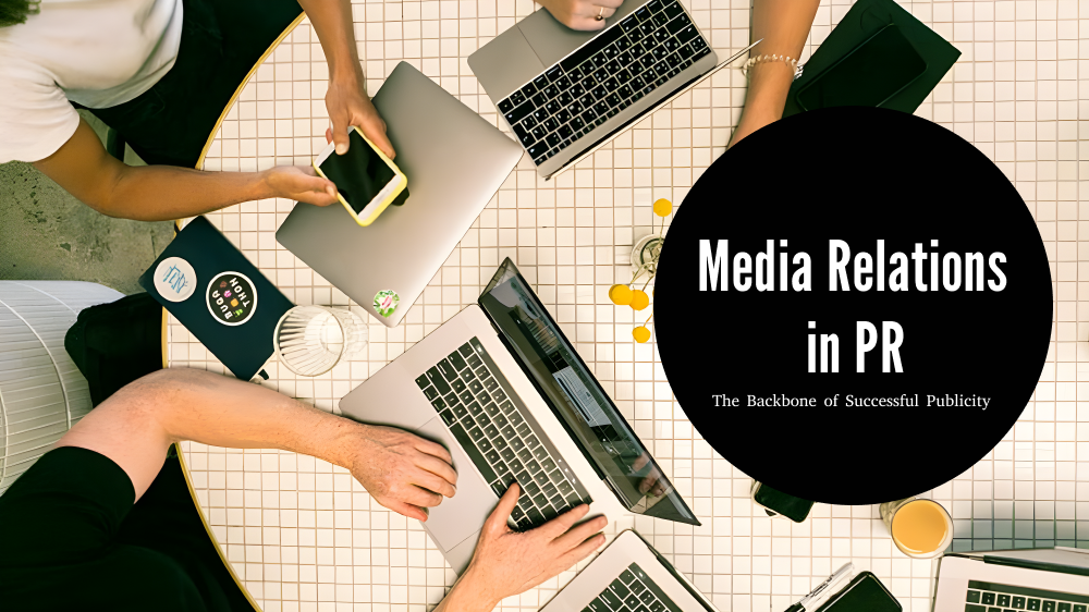 Media Relations in PR: The Backbone of Successful Publicity