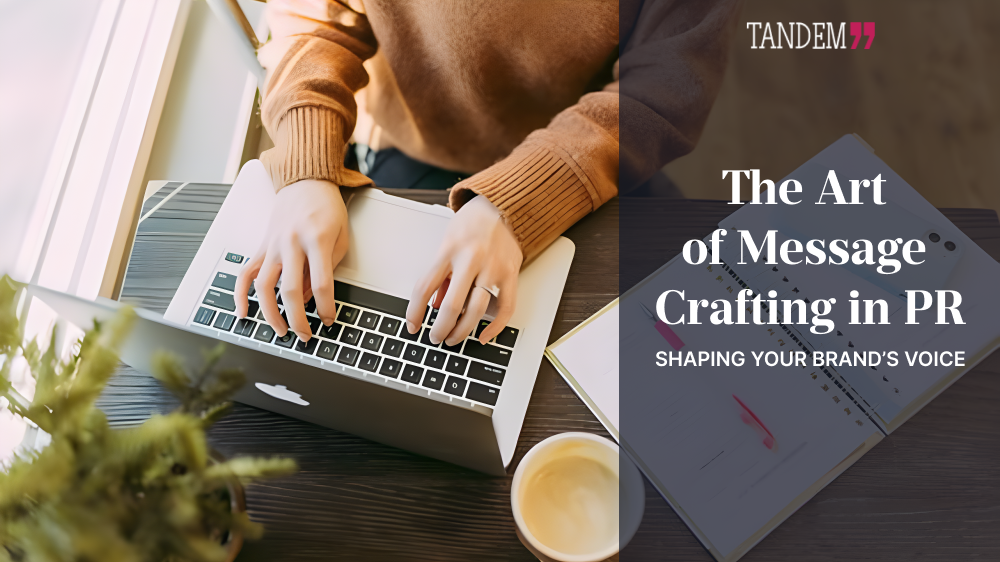The Art of Message Crafting in PR: Shaping Your Brand’s Voice